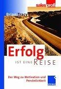 Cover of: Erfolg ist eine Reise. Der Weg zu Motivation und Persönlichkeit.