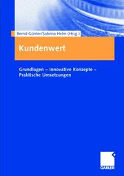 Cover of: Kundenwert. Grundlagen - Innovative Konzepte - Praktische Umsetzungen