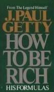 Cover of: How to Be Rich by J. Paul Getty, J. Paul Getty