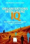 Cover of: Organisations-Intelligenz IQ. Innovatives Informationsmanagement für das 21. Jahrhundert
