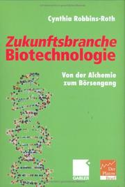 Cover of: Zukunftsbranche Biotechnologie. Von der Alchemie zum Börsengang.