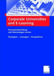 Cover of: Corporate Universities und E-Learning. Personalentwicklung und lebenslanges Lernen. Strategien - Lösungen - Perspektiven