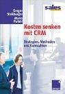 Cover of: Kosten senken mit CRM. Strategien, Methoden und Kennzahlen by Gregor Stokburger, Mario Pufahl