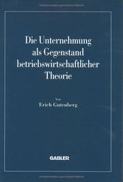 Cover of: Die Unternehmung als Gegenstand betriebswirtschaftlicher Theorie. by Erich Gutenberg