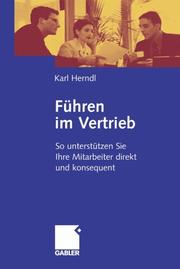 Cover of: Führen im Vertrieb. So unterstützen Sie Ihre Mitarbeiter direkt und konsequent by Karl Herndl