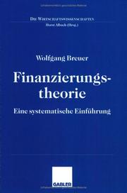 Cover of: Finanzierungstheorie. Eine systematische Einführung. by Wolfgang Breuer