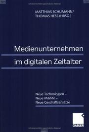 Cover of: Medienunternehmen im digitalen Zeitalter. Neue Technologien - Neue Märkte - Neue Geschäftsansätze.