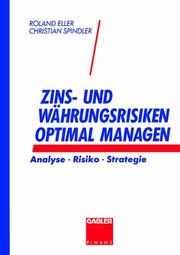 Cover of: Zins- und Währungsrisiken optimal managen. Analyse. Risiko. Strategie.