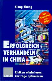 Cover of: Erfolgreich verhandeln in China. Risiken minimieren, Verträge optimieren.