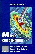 Cover of: Mehr Kundennähe. Von Kunden lernen, Kunden begeistern und binden.