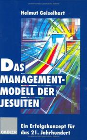Cover of: Das Managementmodell der Jesuiten. Ein Erfolgskonzept für das 21. Jahrhundert. by Helmut Geiselhart