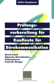 Cover of: Prüfungsvorbereitung für Kaufleute für Bürokommunikation. by Rudolf E. Kamphausen, Michael Schäfer