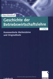 Cover of: Geschichte der Betriebswirtschaftslehre. Kommentierte Meilensteine und Originaltexte by Klaus Brockhoff