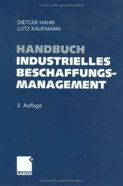Cover of: Handbuch Industrielles Beschaffungsmanagement. Internationale Konzepte - Innovative Instrumente - Aktuelle Praxisbeispiele