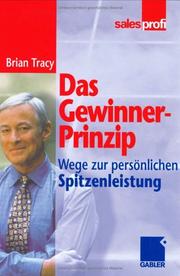 Cover of: Das Gewinner- Prinzip. Wege zur persönlichen Spitzenleistung.