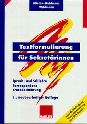 Cover of: Textformulierung für Sekretärinnen. Sprach- und Stillehre, Korrespondenz, Protokollführung. (Lernmaterialien) by Ute Mielow-Weidmann, Paul Weidmann