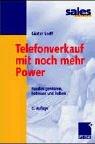 Cover of: Telefonverkauf mit noch mehr Power. Kunden gewinnen, betreuen und halten. by Günter Greff