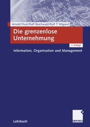 Cover of: Die grenzenlose Unternehmung. by Arnold Picot, Ralf Reichwald, Rolf T. Wigand