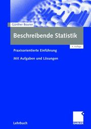 Cover of: Beschreibende Statistik. Praxisorientierte Einführung - Mit Aufgaben und Lösungen