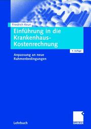 Cover of: Einführung in die Krankenhaus- Kostenrechnung. Anpassung an neue Rahmenbedingungen.