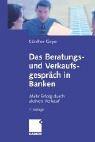 Cover of: Das Beratungs- und Verkaufsgespräch in Banken. Mehr Erfolg durch aktiven Verkauf. by Günther Geyer, Günther Geyer