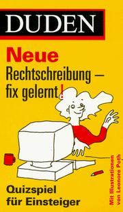 Cover of: Duden. Neue Rechtschreibung fix gelernt. Quizspiel für Einsteiger. by Brigitte Alsleben, Leonore Poth