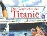 Cover of: Die Geschichte der Titanic.