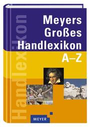 Meyers grosses Handlexikon A-Z by Annette Zwahr