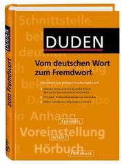 Cover of: Duden. Vom deutschen Wort zum Fremdwort. Wörterbuch zum richtigen Fremdwörtergebrauch.