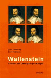 Cover of: Wallenstein. Feldherr des Dreißigjährigen Krieges. by Josef Polisenky, Josef Kollmann