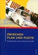 Cover of: Zwischen Plan und Pleite. Erlebnisberichte aus der Arbeitswelt der DDR.