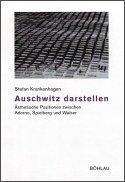 Cover of: Auschwitz darstellen. Ästhetische Positionen zwischen Adorno, Spielberg und Walser. by Stefan Krankenhagen, Stefan Krankenhagen