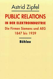 Cover of: Public Relations in der Elektroindustrie: Die Firmen Siemens und AEG 1847 bis 1939 (Public Relations)