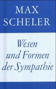 Cover of: Gesammelte Werke, 16 Bde., Bd.7, Wesen und Formen der Sympathie by Max Scheler