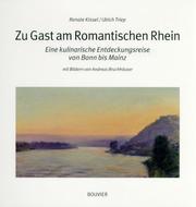 Cover of: Zu Gast Am Romantischen Rhein: Eine Kulinarische Entdeckungsreise Von Bonn Bis Mainz