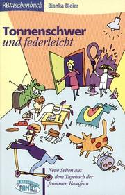 Cover of: Tonnenschwer und federleicht. Neue Seiten aus dem Tagebuch der frommen Hausfrau.