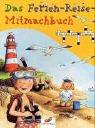 Cover of: Das Ferien- Reise- Mitmachbuch.