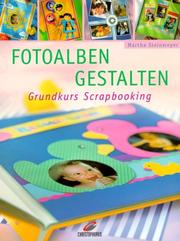 Cover of: Fotoalben kreativ gestalten. Grundkurs Scrapbooking.