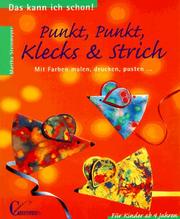 Cover of: Punkt, Punkt, Klecks und Strich. Mit Farben malen, drucken, pusten...