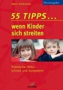 Cover of: 55 Tipps... wenn Kinder sich streiten. Praktische Hilfen - schnell und kompetent.