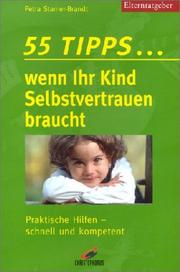 Cover of: 55 Tipps... wenn Ihr Kind Selbstvertrauen braucht. Praktische Hilfen - schnell und kompetent.