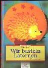 Cover of: Wir basteln Laternen.