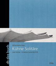 Cover of: Kühne Solitäre. Ulrich Müther - Schalenbaumeister der DDR.