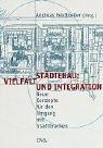 Cover of: Stadtebau, Vielfalt Und Integration: Neue Konzepte Fur Den Umgang Mit Stadtbrachen
