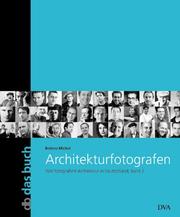 Cover of: Architekturfotografen. Wer fotografiert Architektur in Deutschland, Band 2.