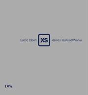 Cover of: Große Ideen ( XS) kleine BauKunstWerke.