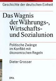 Cover of: Das Wagnis der Wahrungs-, Wirtschafts- und Sozialunion: Politische Zwange im Konflikt mit okonomischen Regeln (Geschichte der deutschen Einheit)