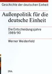 Cover of: Geschichte der deutschen Einheit, 4 Bde., Bd.4, Außenpolitik für die deutsche Einheit