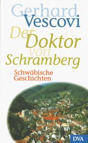 Cover of: Der Doktor von Schramberg. Schwäbische Geschichten. by Gerhard Vescovi, Gerhard Vescovi