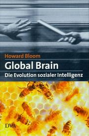 Cover of: Global Brain. Die Evolution sozialer Intelligenz. by Howard Bloom